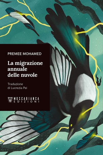 Premee Mohamed: La Migrazione Annuale delle Nuvole (Italian language, 2023, Moscabianca Edizioni)