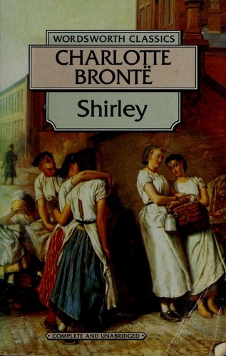 Shirley (Wordsworth Classics) (Wordsworth Collection) (Paperback, 1998, Wordsworth Editions Ltd)
