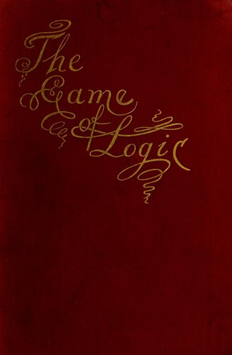 The game of logic (1887, Macmillan and Co.)