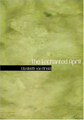 The Enchanted April (Hardcover, 2008, BiblioLife)