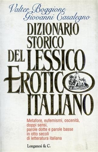 Valter Boggione: Dizionario storico del lessico erotico italiano (Italian language, 1996, Longanesi)