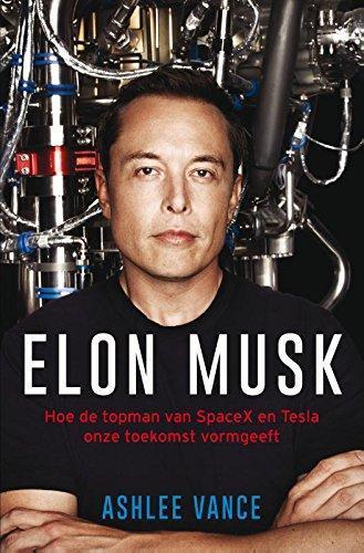 Ashlee Vance: Elon musk (Dutch language, 2016)