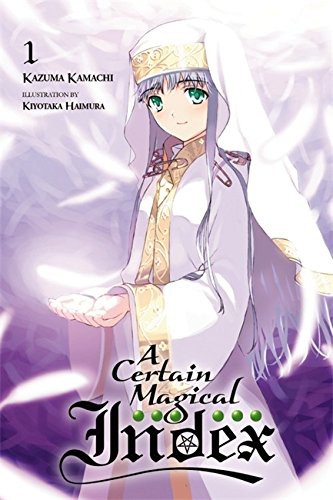 Kazuma Kamachi, Kiyotaka Haimura: A Certain Magical Index, Vol. 1 - light novel (Paperback, 2014, Yen On)