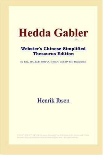 Hedda Gabler (Webster's Chinese-Simplified Thesaurus Edition) (Paperback, 2006, ICON Group International, Inc.)