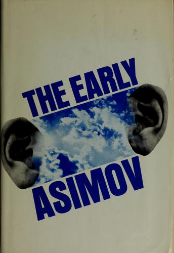 The early Asimov (1972, Doubleday)