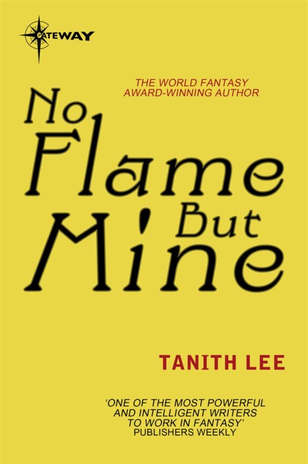 Tanith Lee: No Flame But Mine (EBook, 2015, SF Gateway)