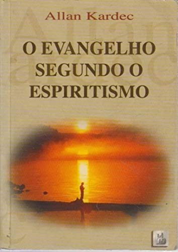 Allan Kardec, Allan Kardec: O evangelho segundo o Espiritismo (Paperback, 1984, Federaçao  Espírita Brasileira)