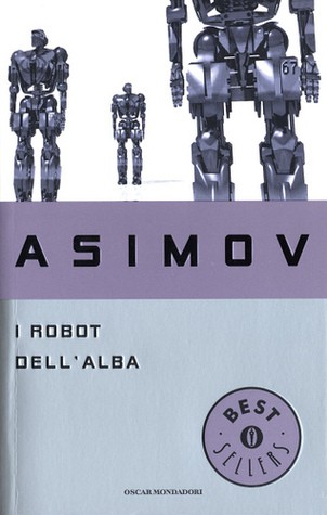 I robot dell'alba (Italian language, 2003, Mondadori)