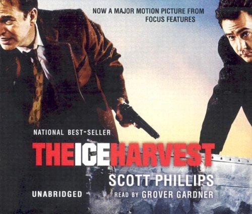Scott Phillips: Ice Harvest (AudiobookFormat, 2005, Blackstone Audiobooks)