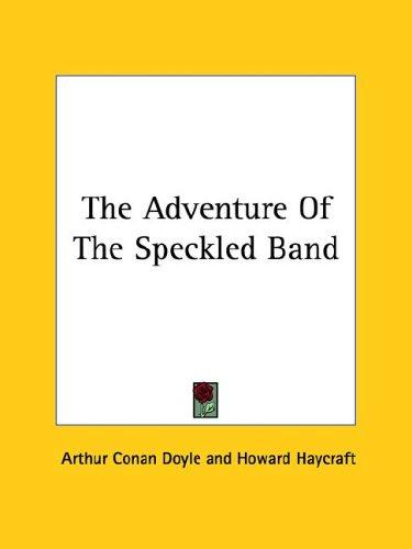 The Adventure of the Speckled Band (Paperback, 2005, Kessinger Publishing)