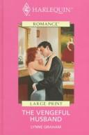 Lynne Graham: The Vengeful Husband (Hardcover, 1999, Thorndike Press)