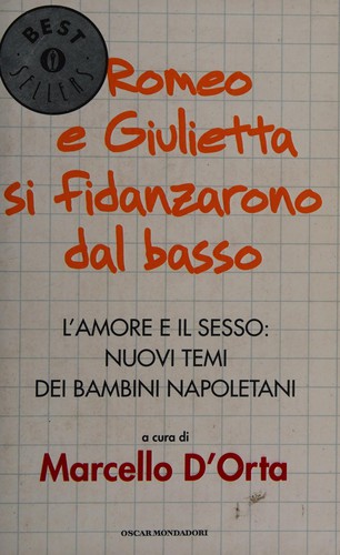 Marcello D'Orta: Romeo e Giulietta si fidanzarono dal basso (Italian language, 1995, Mondadori)
