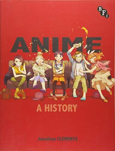 Anime (Paperback, 2013, British Film Institute, Palgrave Macmillan on behalf of the British Film Institute)
