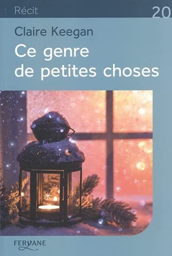 Claire Keegan: Ce genre de petites choses (Paperback, French language, 2021, Feryane)