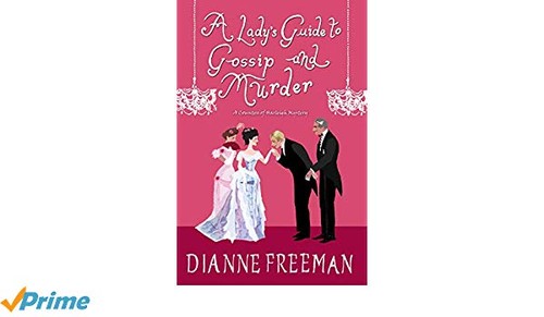 Dianne Freeman: A Lady's Guide to Gossip and Murder (2019, Kensington Publishing Corp.)