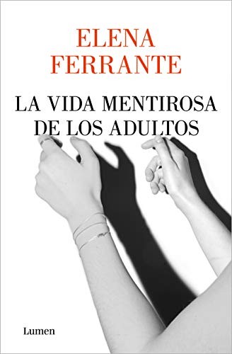 La vida mentirosa de los adultos (Paperback, Spanish language, 2020, Lumen Press)