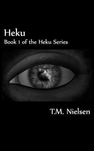 Heku : Book 1 of the Heku Series (Paperback, 2010, T.M. Nielsen)