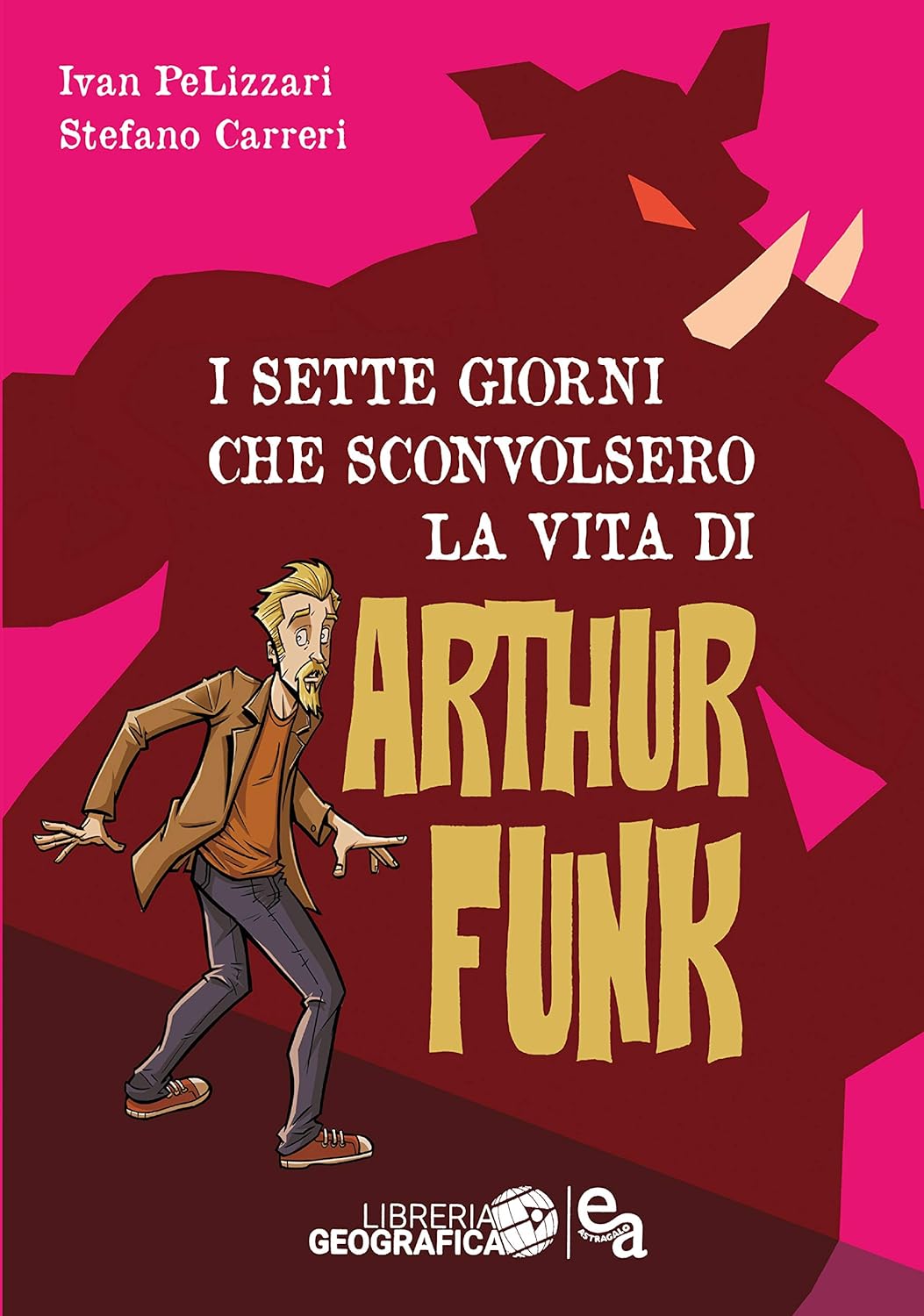 I sette giorni che sconvolsero la vita di Arthur Funk (Paperback, Italian language, 2020, Edizioni Astragalo)