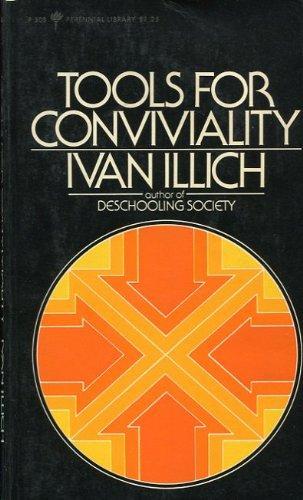Tools for conviviality (1973, HarperCollins)