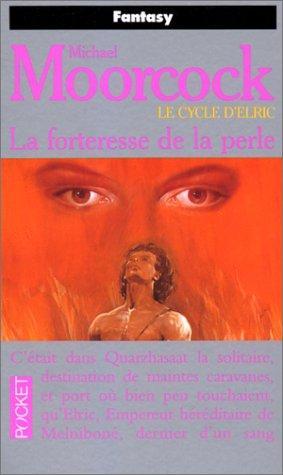 La Forteresse de la perle: le cycle d'Elric (French language, 1990)