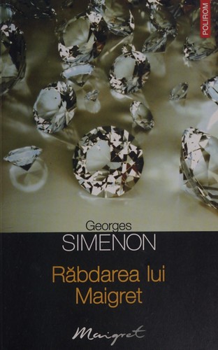 Georges Simenon: Răbdarea lui Maigret (Romanian language, 2012, Polirom)