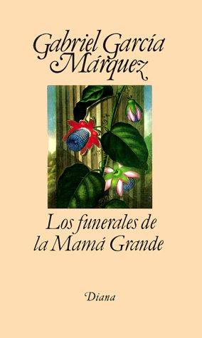 Los funerales de la mama grande / Funerals of the Great Matriarch (Hardcover, Spanish language, 2004, Editorial Diana, S.A.)