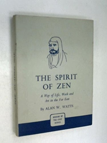 Alan Watts: The spirit of Zen (1958, John Murray)