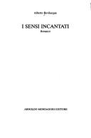 Alberto Bevilacqua: I sensi incantati (Italian language, 1991, Mondadori)