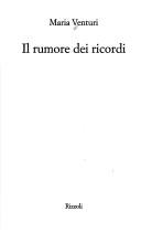 Maria Venturi: Il rumore dei ricordi (Italian language, 1997, Rizzoli)