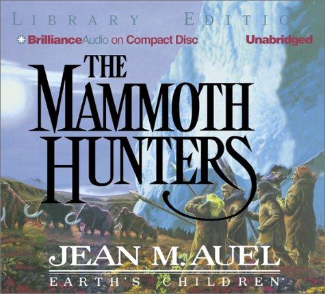 Jean M. Auel: The Mammoth Hunters (AudiobookFormat, 2002, CD Unabridged Library Edition)