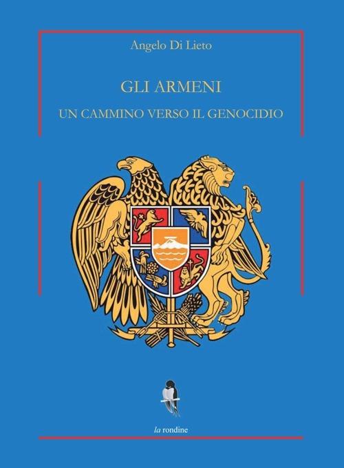 Angelo Di Lieto: Gli armeni (Hardcover, Italiano language, 2012, La Rondine Edizioni)