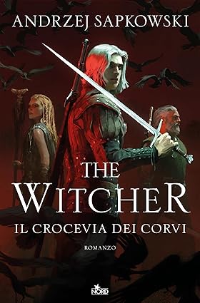 Andrzej Sapkowski: Il crocevia dei corvi (Hardcover, Italiano language, 2025, Nord)
