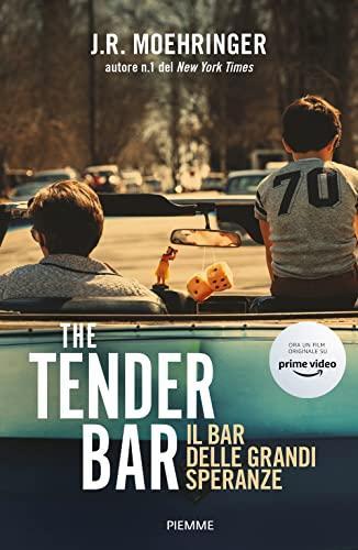 J. R. Moehringer: The Tender Bar. Il bar delle grandi speranze (Paperback, Italiano language, 2022, Piemme)
