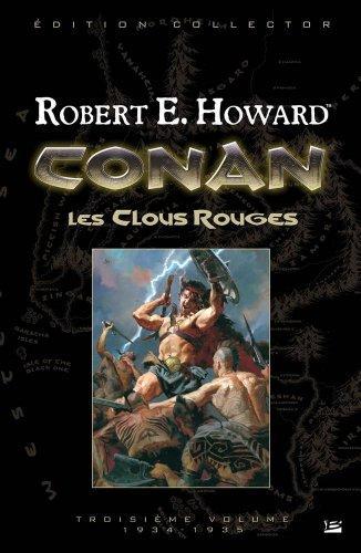 Robert E. Howard: Les Clous rouges (French language, 2008, Bragelonne)