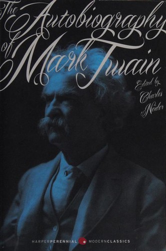 Mark Twain, Charles Neider: The Autobiography of Mark Twain (2013, HarperPerennial ModernClassics)