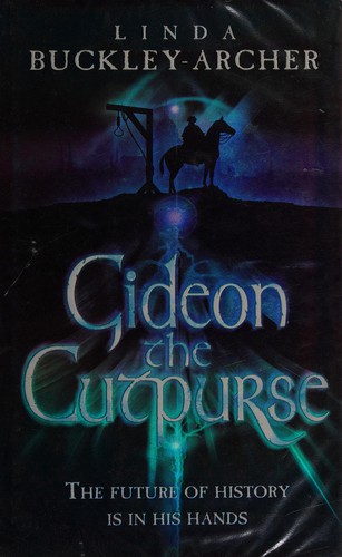 Linda Buckley-Archer: Gideon the cutpurse (2006, Simon & Schuster)