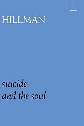 James Hillman, Thomas Szasz: Suicide and the Soul (Paperback, 2020, Spring Publications, UNKNO)