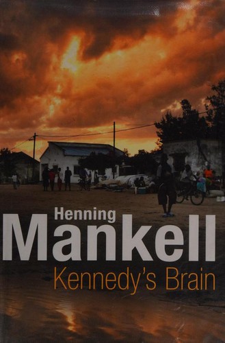 Henning Mankell: Kennedy's Brain (2007, Penguin Random House)