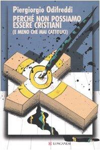 Perché non possiamo essere cristiani (Italian language, 2007)