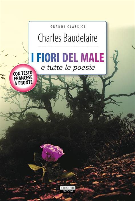 Charles Baudelaire, Nicola Tosi: I Fiori Del Male E Tutte Le Poesie (italiano language, Crescere)