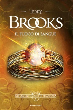 Terry Brooks: Il fuoco di sangue (Hardcover, Italiano language, 2014, Mondadori)
