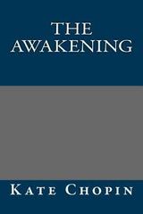 Kate Chopin: The Awakening by Kate Chopin (Paperback, 2013, CreateSpace Independent Publishing Platform, Createspace Independent Publishing Platform)