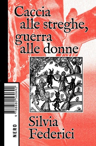 Caccia alle streghe, guerra alle donne (Italian language, 2020, Nero Edizioni)