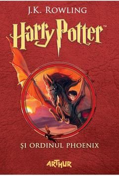 J.K. Rowling: Harry Potter și Ordinul Phoenix (Hardcover, Arthur)