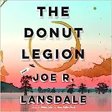 Joe R. Lansdale: The Donut Legion (AudiobookFormat, Hachette B and Blackstone Publishing)