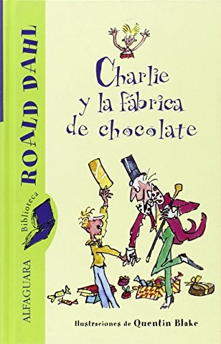 Charlie y la fábrica de chocolate (Hardcover, 2004, Brand: ALFAGUARA, ALFAGUARA)