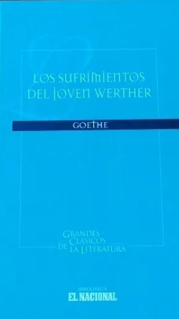 Los sufrimientos del joven Werther (Hardcover, Spanish language, 2002, Planeta, El Nacional)