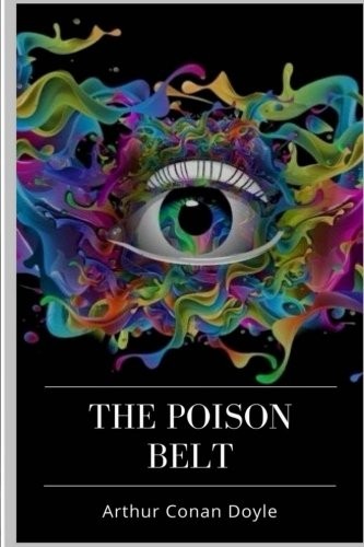 The Poison Belt (Paperback, 2018, CreateSpace Independent Publishing Platform)