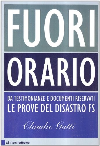Claudio Gatti: Fuori orario (Italian language, 2009, Chiarelettere, Chiare Lettere)