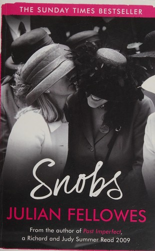 Julian Fellowes: Snobs (2009, Orion Publishing Group, Limited)